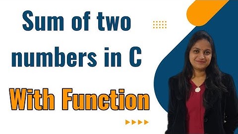 Program to find sum of two numbers using function in c