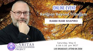 PREVIEW:  Religion Beyond Tribalism with Rabbi Rami Shapiro