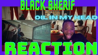 BLACK SHERIF~"Oil In My Head"(Official Video)  (REACTON)