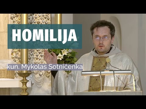 2024-04-05 kun. Mykolo Sotničenkos homilija