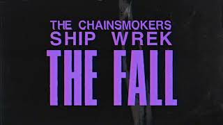 The Chainsmokers, Ship Wrek - The Fall (Lyrics)