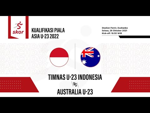 Live Streaming Indonesia U23 Vs Australia U23 Leg Pertama Kualifikasi Piala Asia 26 Oktober 2021