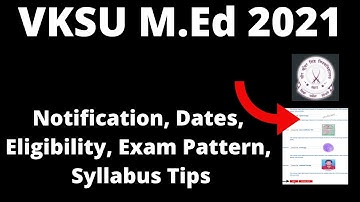 VKSU M.Ed 2021: Application Form, Exam Pattern, Eligibility Criteria, Syllabus, Preparation Tips
