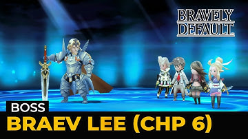 Bravely Default HD Remaster: Braev Lee - Chp 6 - (Boss | Hard | Lv 1)