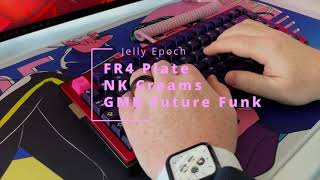 Jelly Epoch || Creams || GMK Future Funk