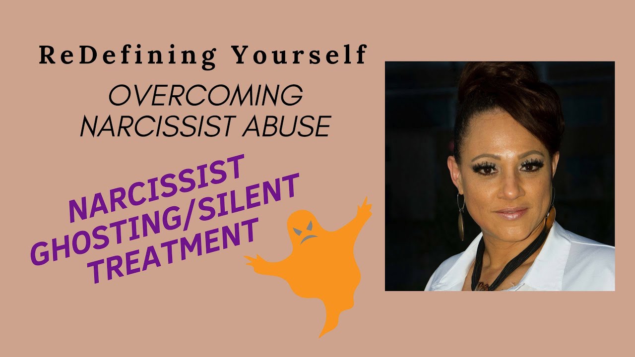 Narcissists- ghosting/silent treatment