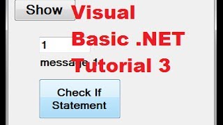 Visual Basic .NET Tutorial 3 - Using If then Else Statements in Visual Basic