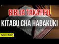 Kitabu cha habakuki  biblia takatifu  swahili audio