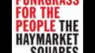 Video thumbnail of "The Haymarket Squares - Oligarchy"