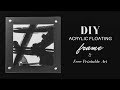 DIY Acrylic Frame Tutorial & Free Printable Abstract Wall Art