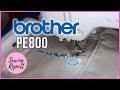 Brother PE800 Embroidery Machine Unboxing 📦 Using For the 1st Time | SEWING REPORT