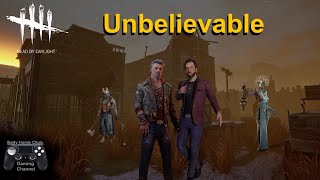 Unbelievable Dead by Daylight gameplay