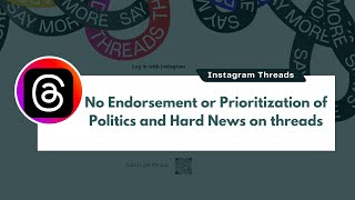 Threads App's Stance: No Endorsement or Prioritization of Politics and Hard News  #instagramthreads screenshot 3