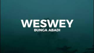 Bunga Abadi - Weswey | Official Musik Vidio #lirikmusic #giemusik #bungaabadi #rioclappy