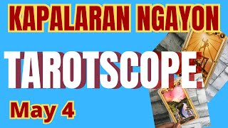 Horoscope for Today - DAILY TAROT May 04, 2025 / Kapalaran Ngayong Araw Tagalog Tarot Reading