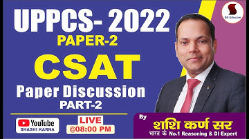 UPPCS CSE-2022 PAPER-2 CSAT | PART-2  | Reasoning Paper Discussion  | by Shashi Karna Sir