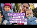 DAY IN THE LIFE WITH 7 MONTH OLD TEETHING BABY! | Teething has begun...send help