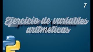 Curso Python de cero a Data Science #7 | Ejercicio Práctico de Variables en Python