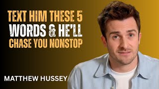 Text Him These 5 Words &amp; Watch Him Chase You Nonstop   Matthew Hussey