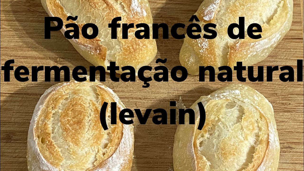 Pão francês - O melhor pão francês que você vai provar! #fermentacaonatural #levain #sourdough