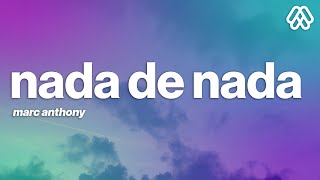 Marc Anthony - Nada de Nada (Letra/Lyrics)