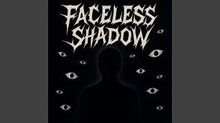 Faceless Shadow