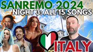 🇮🇹 Sanremo 2024 Night 3: ALL 15 Songs ANALYSIS & REACTION | Italy | Eurovision 2024