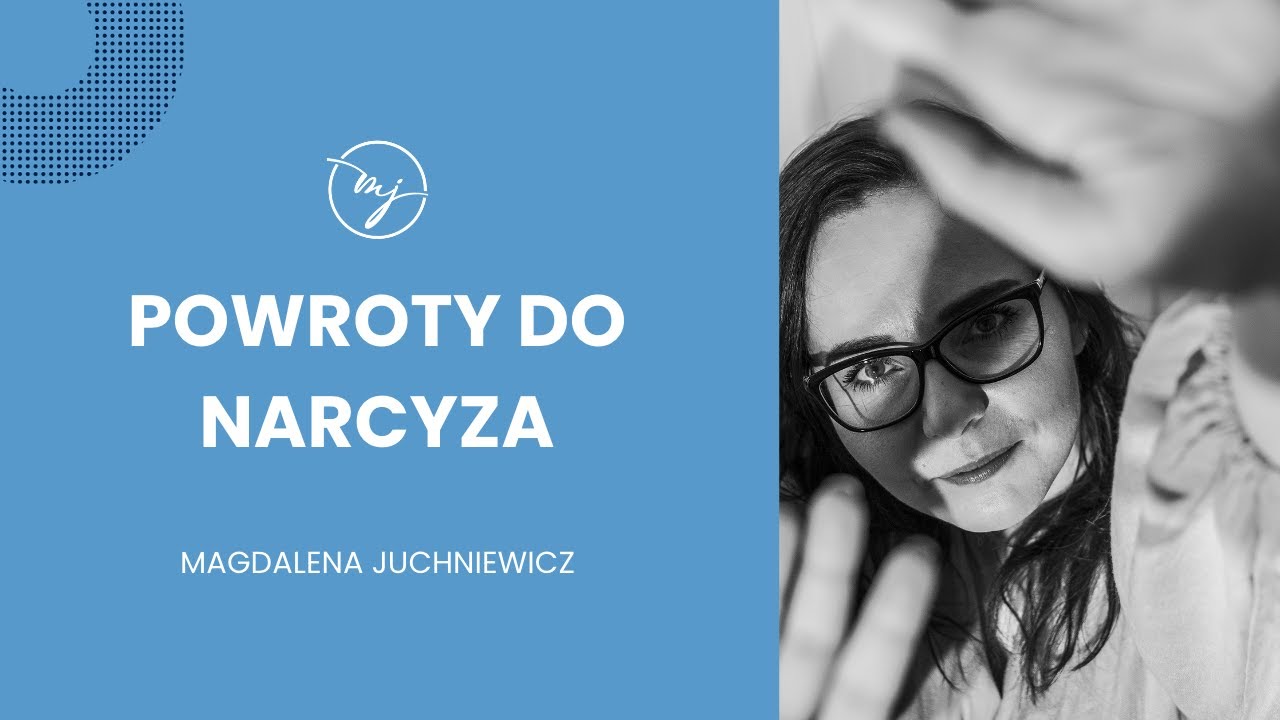 Powroty do Narcyza. Co powinnam wiedzieć aby uchronić siebie przed przemocą narcystyczną? PODCAST