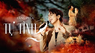 TĂNG PHÚC |TỰ TÌNH 2 (Lâm Nguyên) | MUSIC VIDEO | LULULOLA SHOW