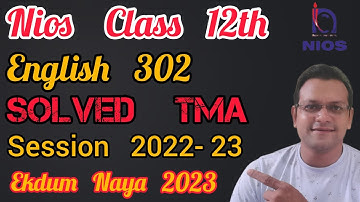 Nios 2022-23 TMA Solved | Nios Class 12th English 302 Solved TMA 2022-23 | April 2022-23 TMA #nios