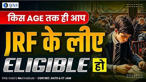 CSIR NET JRF Age Limit 2024 | Complete Details CSIR NET JRF Eligibility Criteria 2024 | IFAS