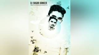 CG UT RMX=DJ SAGAR KANKER-X-DJ DUBEY JANJGIR