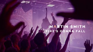 Video thumbnail of "Martin Smith - Fire’s Gonna Fall (Official Live Video)"