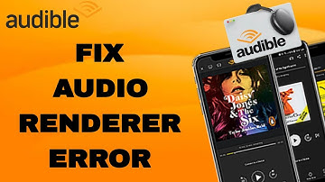 How To Fix And Solve Audible Audio Renderer Error | Final Solution