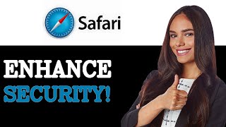 How To Increase Your Online Security Using Safari Browser (2025)