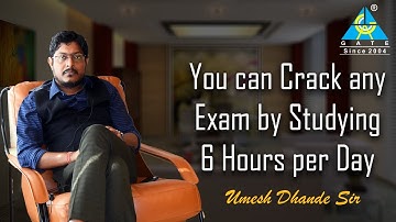 You can crack any Exam by Studying 6 hours per day  | Umesh Dhande Sir