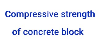 Compressive strength of concrete block