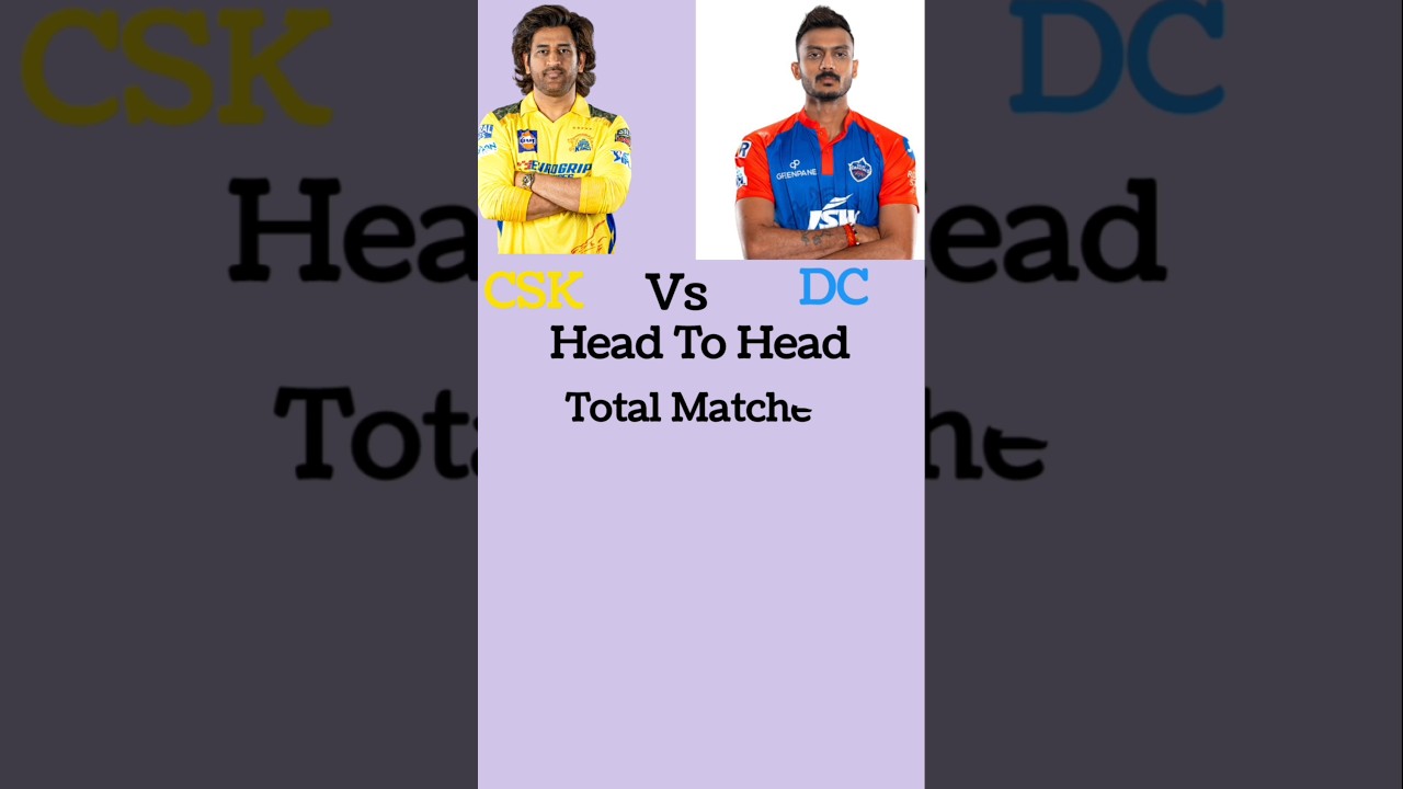 CSK VS DC Head To Head Records Ipl 2024 