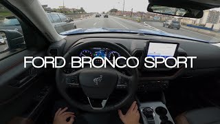 POV Drive | Ford Bronco Sport 2023