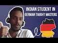 This Indian Student is Studying in a GERMAN TAUGHT Masters program ( IN DETAIL )