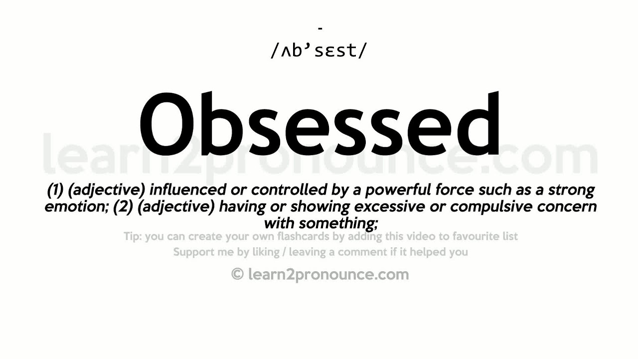 Pronunciation Of Obsessed Definition Of Obsessed YouTube