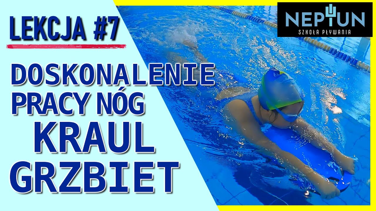 Doskonalenie pracy nóg do kraula i grzbietu - Lekcje pływania z Neptunem  Lekcja #7