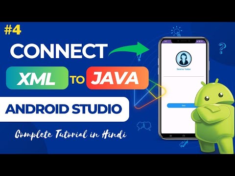 How to Connect XML File to Java File in Android Studio | Step-by-Step Tutorial