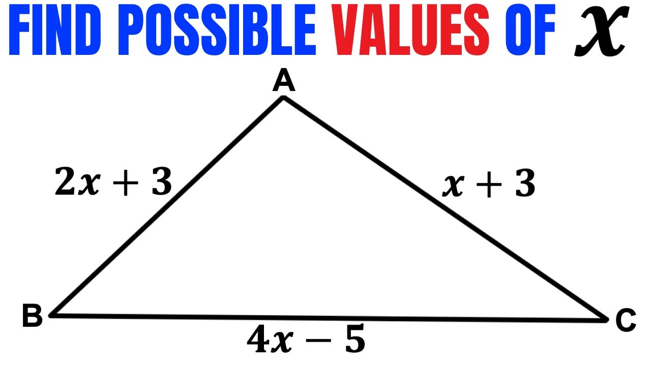 find-all-possible-values-of-x-triangle-inequality-theorem-important