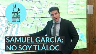 #CaféYNoticias | Samuel García “ocupa” una nube para bombardear y resolver crisis del agua en NL