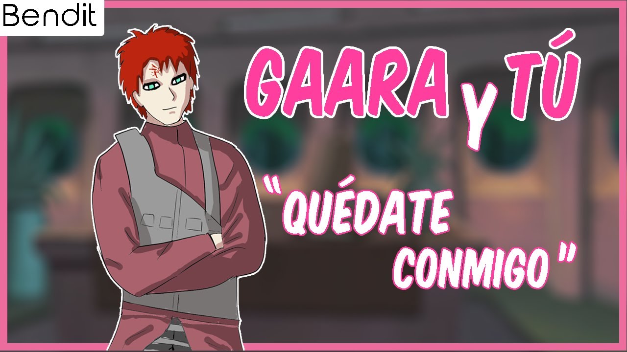 Gaara y Tú 