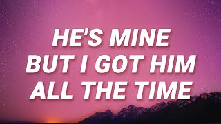 Mokenstef - He&#39;s Mine But I Got Him All The Time (Lyrics)