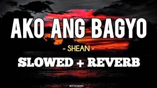 Ako ang bagyo by Shaen || Slowed + Reverb with lyrics