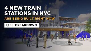 4 New Train Stations Are Being Built in NYC - Full Breakdown