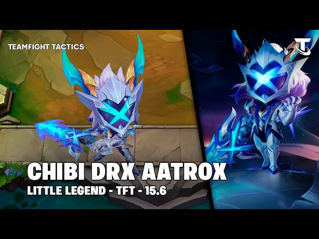 CHIBI DRX AATROX - SHOWCASE | TFT 15.6 - YouTube